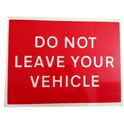 Do Not Leave Vehicle - 200x400mm