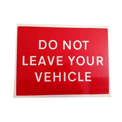 Do Not Leave Vehicle - 600x450mm